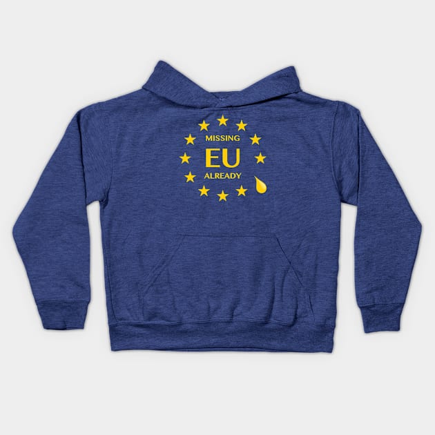 Brexit Missing EU Already Kids Hoodie by bullshirter